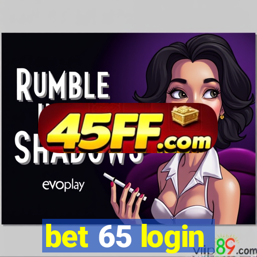 bet 65 login